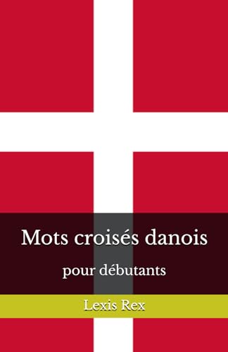 Mots croisés danois pour débutants Mots croisés danois pour débutants von Independently published
