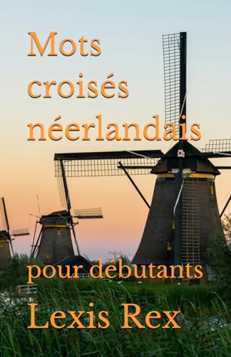 Mots croisés néerlandais pour débutants Mots croisés néerlandais pour débutants von Independently published
