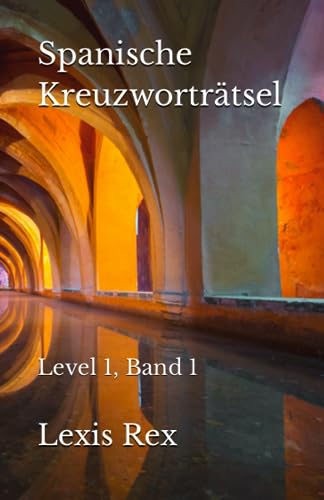 Spanische Kreuzworträtsel: Level 1, Band 1