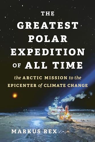 The Greatest Polar Expedition of All Time: The Arctic Mission to the Epicenter of Climate Change (David Suzuki Institute) von Greystone Books