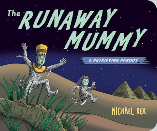 Runaway Mummy: A Petrifying Parody