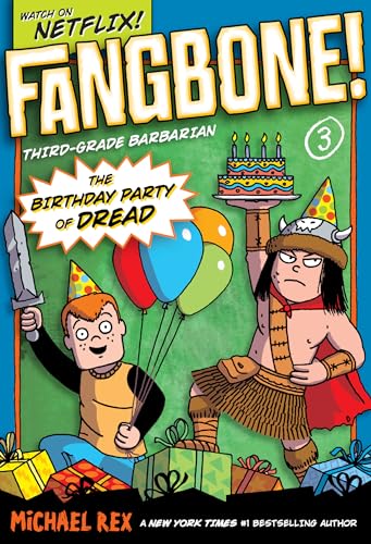 The Birthday Party of Dread (Fangbone! Third Grade Barbarian, Band 3)