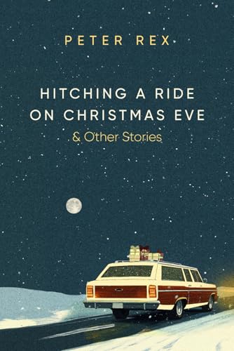 Hitching a Ride on Christmas Eve & Other Stories von Whitnall Press