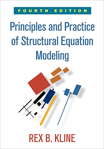 Principles and Practice of Structural Equation Modeling: Fourth Edition (Methodology in the Social Sciences)
