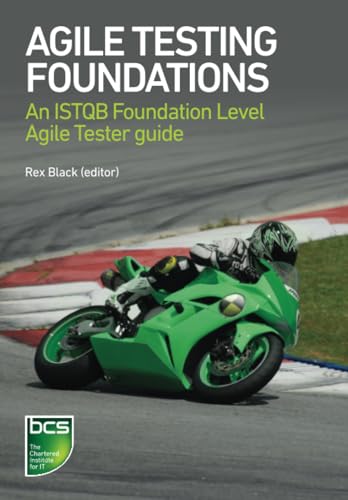 Agile Testing Foundations: An ISTQB Foundation Level Agile Tester guide von BCS, the Chartered Institute for IT