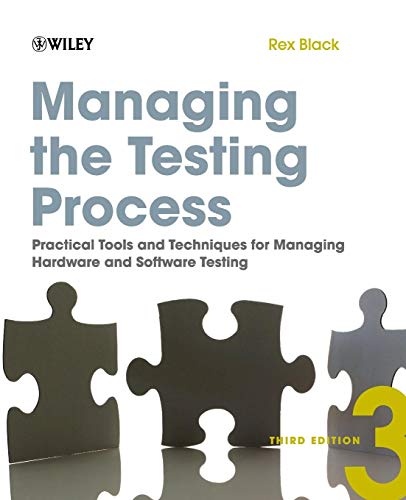 Managing the Testing Process: Practical Tools andTechniques for Managing Hardware and Software Testing, Third Edition von Wiley