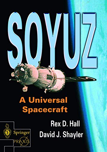 Soyuz: A Universal Spacecraft (Springer Praxis Books) von Springer