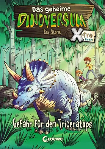 Das geheime Dinoversum Xtra (Band 2) - Gefahr für den Triceratops: Kinderbuch über Dinosaurier für Jungen und Mädchen ab 6 Jahre