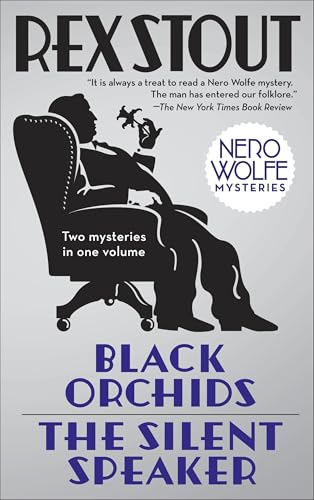 Black Orchids/The Silent Speaker: Nero Wolfe Mysteries