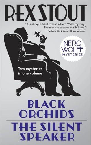 Black Orchids/The Silent Speaker: Nero Wolfe Mysteries Black Orchids/The Silent Speaker: Nero Wolfe Mysteries