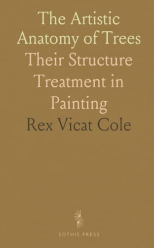 The Artistic Anatomy of Trees: Their Structure Treatment in Painting von Sothis Press
