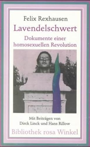 Lavendelschwert: Dokumente einer homosexuellen Revolution (Bibliothek rosa Winkel)