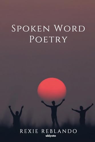 Spoken Word Poetry von Ukiyoto Publishing