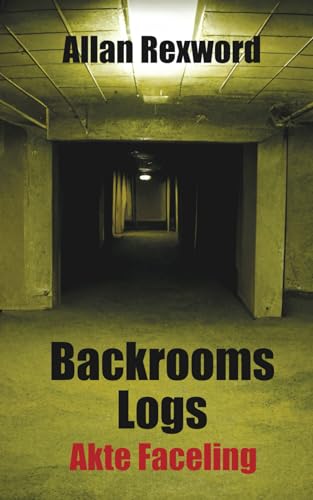 Backrooms Logs: Akte Faceling