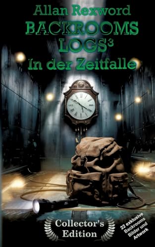 Backrooms Logs3: In der Zeitfalle: "Collector's Edition" mit 22 exklusiven Farbdrucken (Backrooms Logs Collector's Edition) von Allan Rexword - Thriller & Fiction