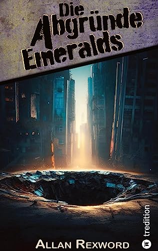 Die Abgründe Emeralds: Eine Science-Fiction Dystopie (Emeralds Schatten)