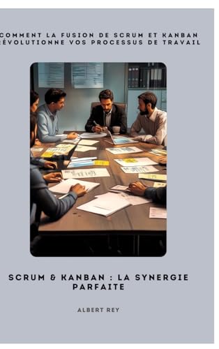 Scrum & Kanban: La synergie parfaite: Comment la fusion de Scrum et Kanban révolutionne vos processus de travail von tredition