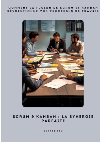 Scrum & Kanban: La synergie parfaite: Comment la fusion de Scrum et Kanban révolutionne vos processus de travail von tredition