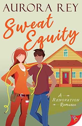 Sweat Equity (Renovation Romance, Band 1)