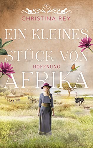 Ein kleines Stück von Afrika - Hoffnung: Roman. Eine packende Geschichte um das Schicksal einer Familie und eines Tierreservats in Kenia (Das endlose Land, Band 2)