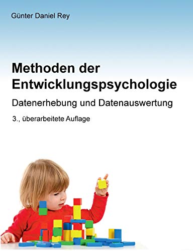 Methoden der Entwicklungspsychologie: Datenerhebung und Datenauswertung von Books on Demand