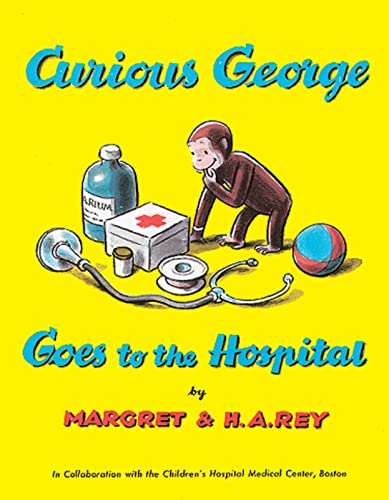 Curious George Goes to the Hospital Curious George Goes to the Hospital