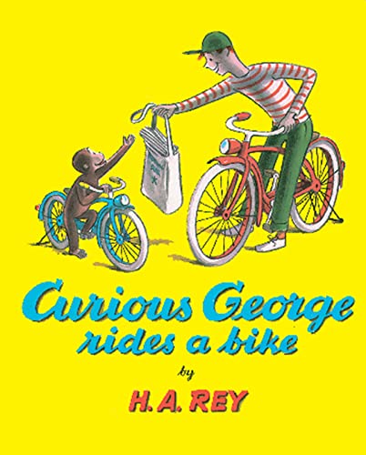 Curious George Rides a Bike Curious George Rides a Bike