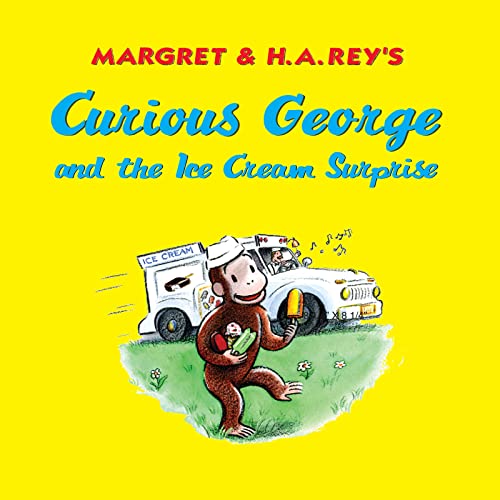 Curious George and the Ice Cream Surprise Curious George and the Ice Cream Surprise