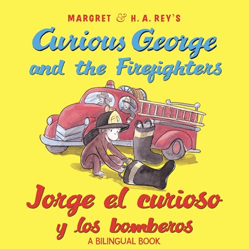 Jorge el curioso y los bomberos/Curious George and the Firefighters (bilingual ed.) w/downloadable audio: Bilingual English-Spanish