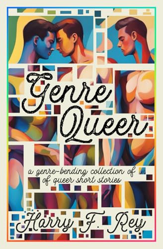 GenreQueer: A genre-bending collection of queer short stories von Deep Desires Press
