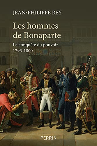 Les hommes de Bonaparte - La conquête du pouvoir 1793-1800 von PERRIN