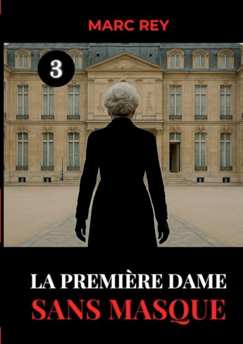 La Première Dame Sans Masque La Première Dame Sans Masque von BoD – Books on Demand – Frankreich