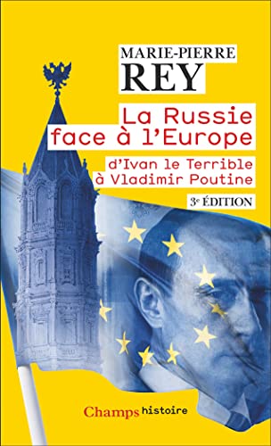 La Russie face à l'Europe: D'Ivan le Terrible à Vladimir Poutine von FLAMMARION