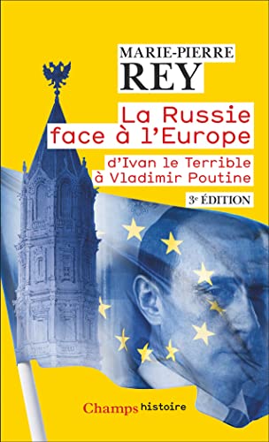 La Russie face à l'Europe: D'Ivan le Terrible à Vladimir Poutine