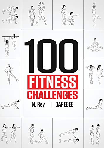 100 Fitness Challenges: Month-long Darebee Fitness Challenges to Make Your Body Healthier and Your Brain Sharper von New Line Books
