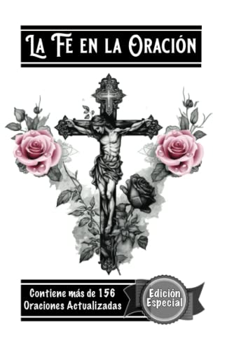 La Fe en la Oración, Con Más de 156 Oraciones Actualizadas: Una guía de oraciones para fortalecer la fe y encontrar la paz interior La Fe en la Oración, Con Más de 156 Oraciones Actualizadas: Una guía de oraciones para fortalecer la fe y encontrar la paz interior von Calli Casa Editorial