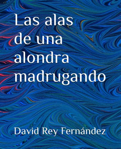 Las alas de una alondra madrugando von Independently published