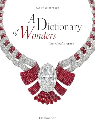 A Dictionary of Wonders: Van Cleef & Arpels: The Enchanted World of Van Cleef and Arpels von Thames & Hudson