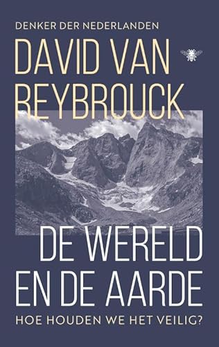 De wereld en de aarde: Hoe houden we het veilig? von Bezige Bij b.v., Uitgeverij De