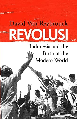 Revolusi: Indonesia and the Birth of the Modern World von Bodley Head