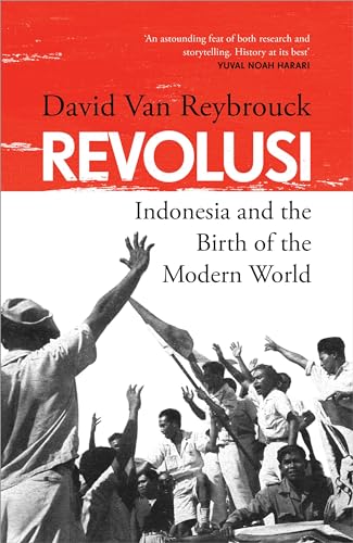 Revolusi: Indonesia and the Birth of the Modern World von Bodley Head