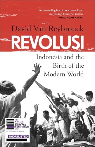 Revolusi: Indonesia and the Birth of the Modern World von Bodley Head