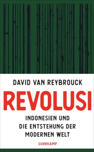 Revolusi: Indonesien und die Entstehung der modernen Welt | Der lang erwartete Nachfolger des Weltbestsellers »Kongo« von Suhrkamp Verlag