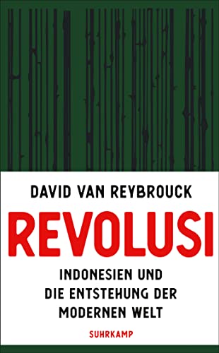 Revolusi: Indonesien und die Entstehung der modernen Welt | Der lang erwartete Nachfolger des Weltbestsellers »Kongo«