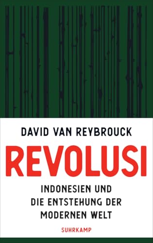 Revolusi: Indonesien und die Entstehung der modernen Welt | Der lang erwartete Nachfolger des Weltbestsellers »Kongo« von Suhrkamp Verlag AG