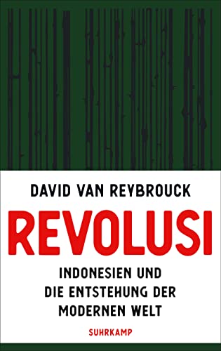 Revolusi: Indonesien und die Entstehung der modernen Welt | Der lang erwartete Nachfolger des Weltbestsellers »Kongo« von Suhrkamp Verlag