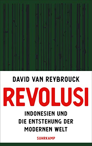 Revolusi: Indonesien und die Entstehung der modernen Welt | Der lang erwartete Nachfolger des Weltbestsellers »Kongo« von Suhrkamp Verlag AG