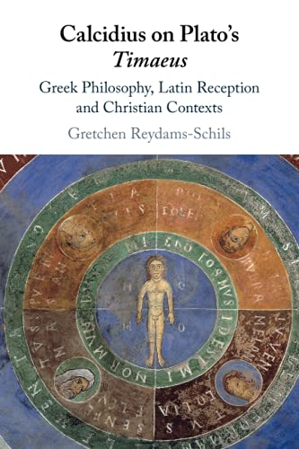 Calcidius on Plato's Timaeus: Greek Philosophy, Latin Reception, and Christian Contexts