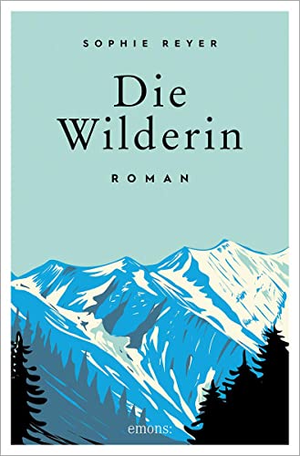 Die Wilderin: Roman von Emons Verlag