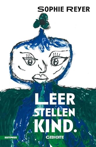 Leerstellenkind: Gedichte von Sisyphus